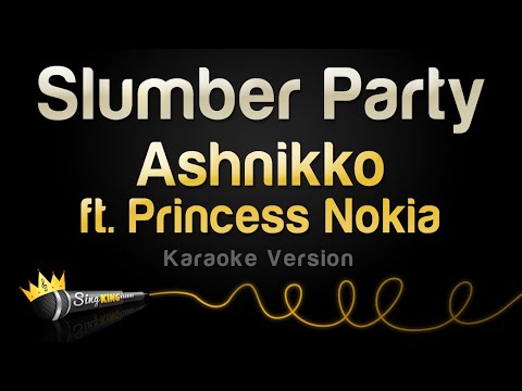Ashnikko ft. Princess Nokia - Slumber Party (Karaoke Version)
