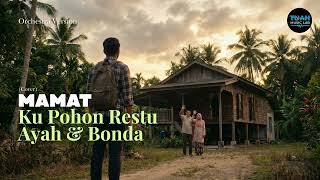 Download lagu Mamat • Ku Pohon Restu Ayah Dan Bonda (Cover) • Orchestra Version mp3