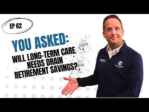You Asked: Will Long-Term Care Needs Drain Retirement Savings?