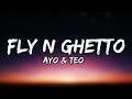 Ayo Teo Fly N Ghetto Lyrics