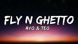 Ayo &amp; Teo - Fly N Ghetto (Lyrics)