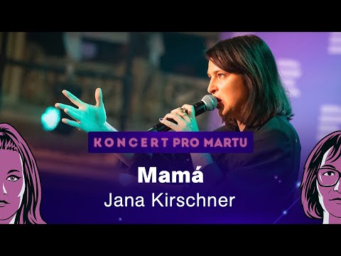 Koncert pro Martu: Mamá (Jana Kirschner)