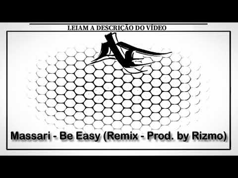 Massari - Be Easy (Remix - Prod. by Rizmo)