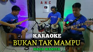Download lagu BUKAN TAK MAMPU KARAOKR NADA WANITA MIRNAWATI mp3