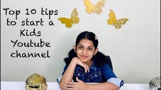 How to start a kids YouTube channel |10 Tips to start YouTube channel | How to be succesful Youtuber