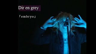 Dir en grey ｢embryo｣ LIVE (2003)