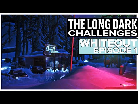 The Long Dark Challenges - Whiteout - Episode 1