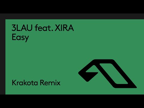 3LAU feat. XIRA - Easy (Krakota Remix)