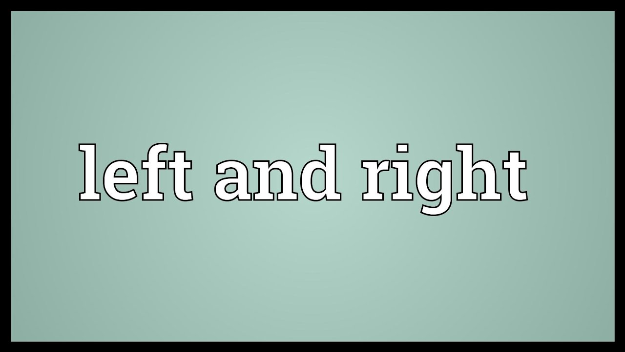 What left right means?