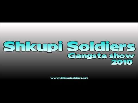 Shkupi Soldiers - Gangsta show