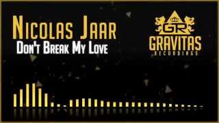 Nicolas Jaar - Don't Break My Love