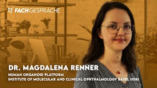 Organoide in der Netzhautforschung – Fachgespräch mit Dr. Magdalena Renner