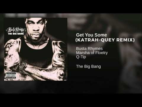 Busta Rhymes - Get You Some (Katrah-Quey Remix)