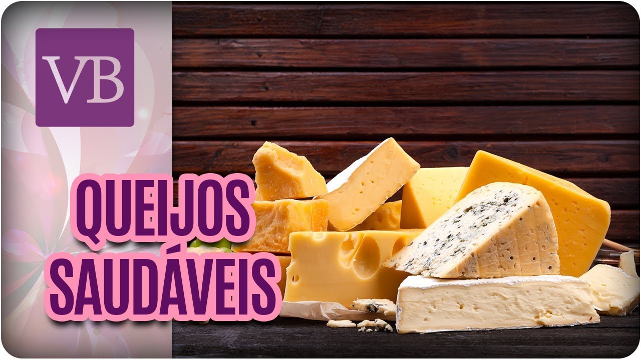 Queijos Para uma Dieta Saudável - Você Bonita (14/02/18)