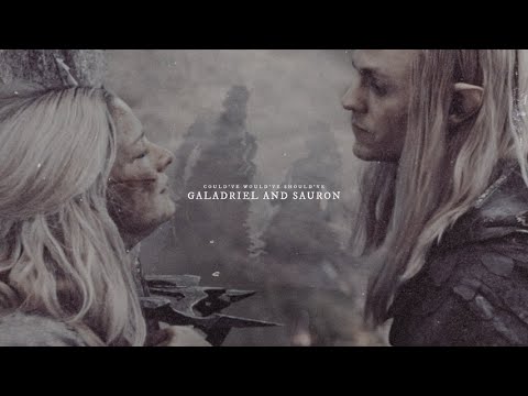 galadriel and sauron | could've would've should've