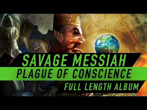 Savage Messiah - Plague of Conscience (FULL LENGTH ALBUM)