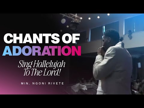 Sing Hallelujah To The Lord • Chants of Praise with Minister Ngoni Rivete • @Chosen Movement Intl.