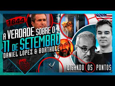 A VERDADE SOBRE O 11 DE SETEMBRO: DANIEL LOPEZ E BORTHOLE - Inteligência Ltda. Podcast #1644