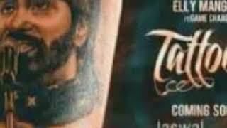 Tattoo Babbu Mann Da (Full Video)Elly Mangat Feat. Game Changerz | Rupan Bal Films
