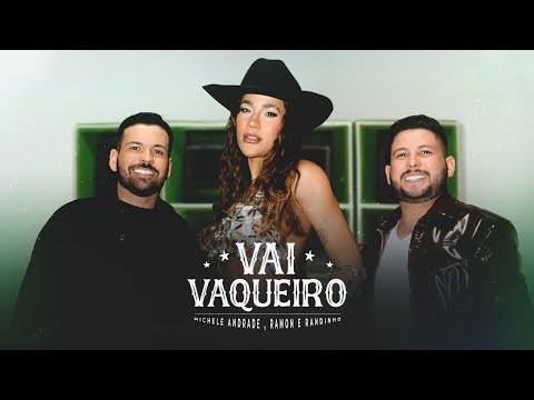 Vai Vaqueiro - Michele Andrade e Ramon e Randinho (Ep Vaquejei)
