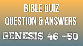 Live ! Bible Quiz | Genesis 46 - 50