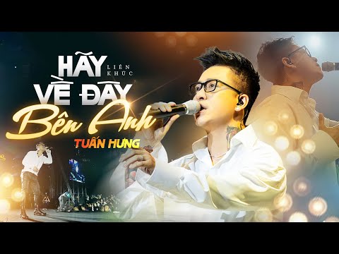 HÃY VỀ ĐÂY BÊN ANH - TUẤN HƯNG "đốt cháy" sân khấu khi cover Top Hit của đàn anh DUY MẠNH [Live]