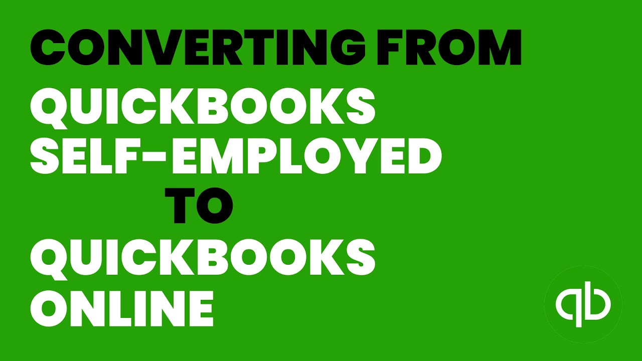 How to Switch from QuickBooks Self Employed to QuickBooks Online
