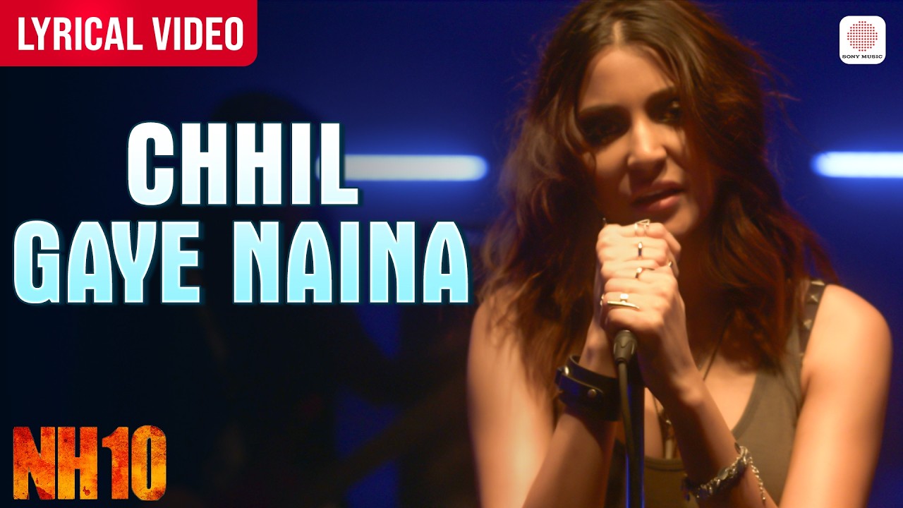 Chhil Gaye Naina - Lyrical Video | Anushka Sharma | Kanika Kapoor, Dipanshu Pandit | Sanjeev-Darshan