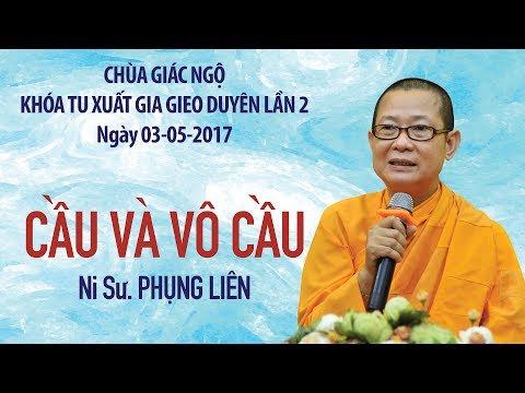 Khóa tu Xuất Gia Gieo Duyên 2: Cầu và vô cầu - Ni sư Phụng Liên