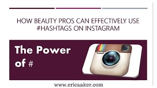 How to Use Instagram Hashtags for Beauty Professionals- Erica Aker
