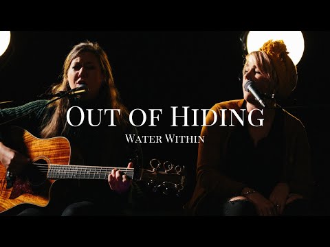 Out of Hiding | Water Within