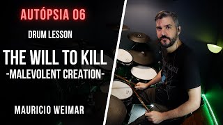 AUTÓPSIA 06 - THE WILL TO KILL - MALEVOLENT CREATION - Drum Lesson by Mauricio Weimar
