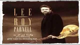 Lee Roy Parnell - Giving Water To A Drowning Man (1995)