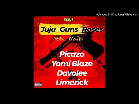 YBNL Mafia (Picazo, Yomi Blaze, Davolee, Limerick) - Juju, Guns & Roses