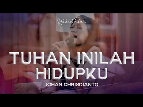 Tuhan Inilah Hidupku | Lagu Rohani Kristen | #WaktuTeduh