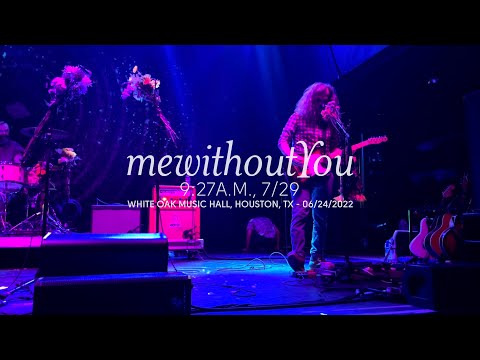 mewithoutYou - 9:27 a.m., 7/29 (Live at White Oak Music Hall, Houston, TX)