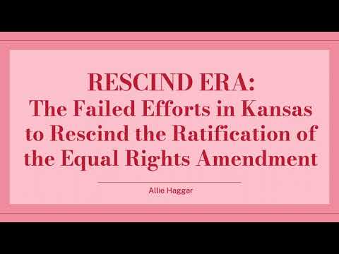 <p><span style="background-color: transparent; color: rgb(0, 0, 0);">RESCIND ERA: The Failed Efforts In Kansas To Rescind Ratification Of The Equal Rights Amendment, 1973-1980</span></p>