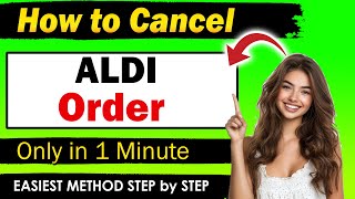 How to cancel ALDI Order | Cancel order on ALDI - NEW METHOD