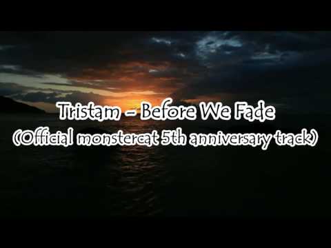 Tristam - Before We Fade (Official Monstercat 5th Anniversary album track)