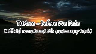 Tristam - Before We Fade (Official Monstercat 5th Anniversary album track)