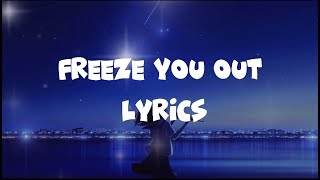 Marina Kaye - freeze you out [lyrics]