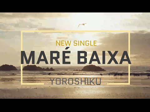 Yoroshiku - Maré Baixa - Official Video
