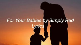 For Your Babies by Simply Red Lyrics