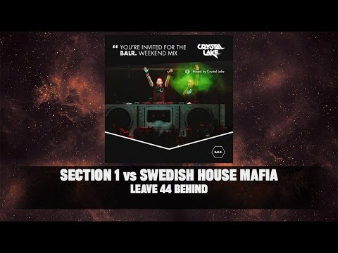 Section 1 vs Swedish House Mafia - Leave 44 Behind (Crystal Lake Mashup)