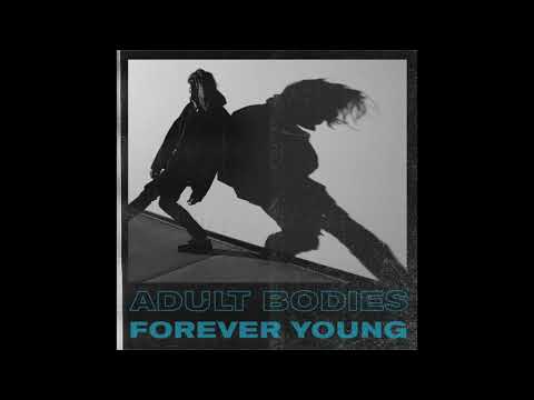 Adult Bodies - Forever Young