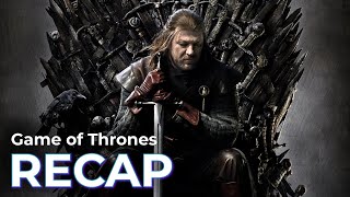 RECAP!!! - Game of Thrones: Seasons 1 - 7