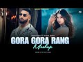 Gora Gora Rang ft.Sonam Bajwa | Imran Khan X Sharn | DJ Kamal | Kamal Music Official
