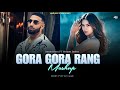 Gora Gora Rang Ft Sonam Bajwa Imran Khan X Sharn DJ Kamal Kamal Music Official