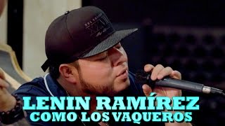 LENIN RAMIREZ - COMO LOS VAQUEROS (Versión Pepe&#39;s Office)