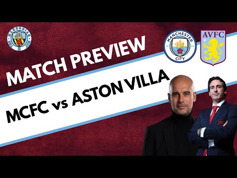 MAN CITY vs ASTON VILLA - MATCH PREVIEW #mcfc #mancity #avfc #astonvilla #football #premierleague